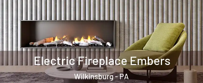 Electric Fireplace Embers Wilkinsburg - PA