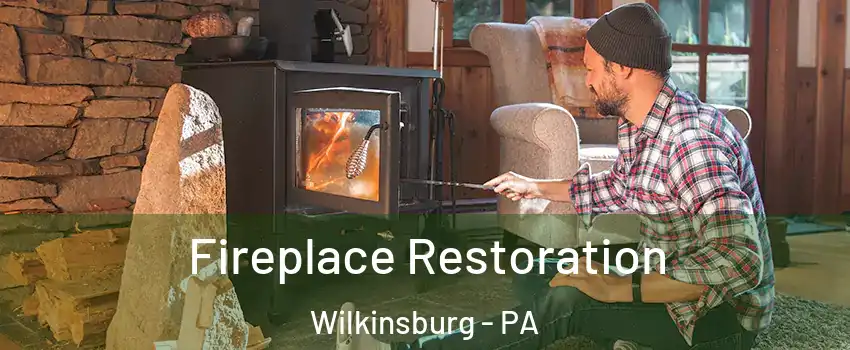 Fireplace Restoration Wilkinsburg - PA