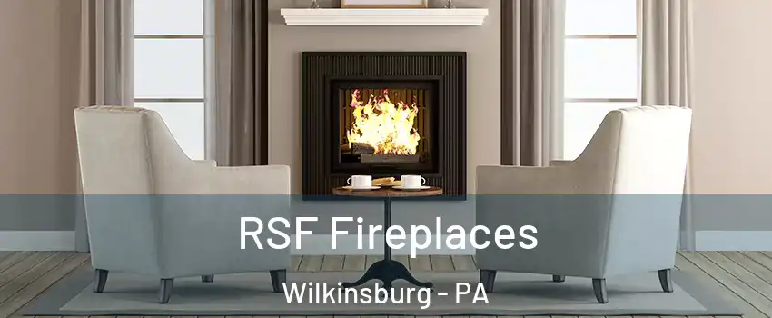 RSF Fireplaces Wilkinsburg - PA